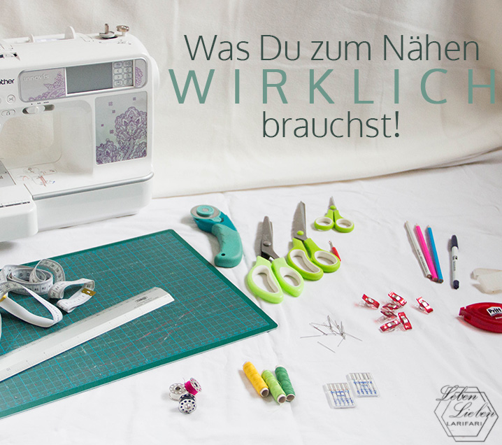 Was Du zum Nähen WIRKLICH brauchst! Was Du zum Nähen WIRKLICH brauchst!